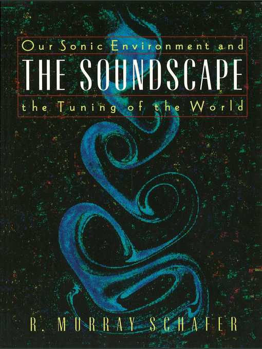 Title details for The Soundscape by R. Murray Schafer - Available